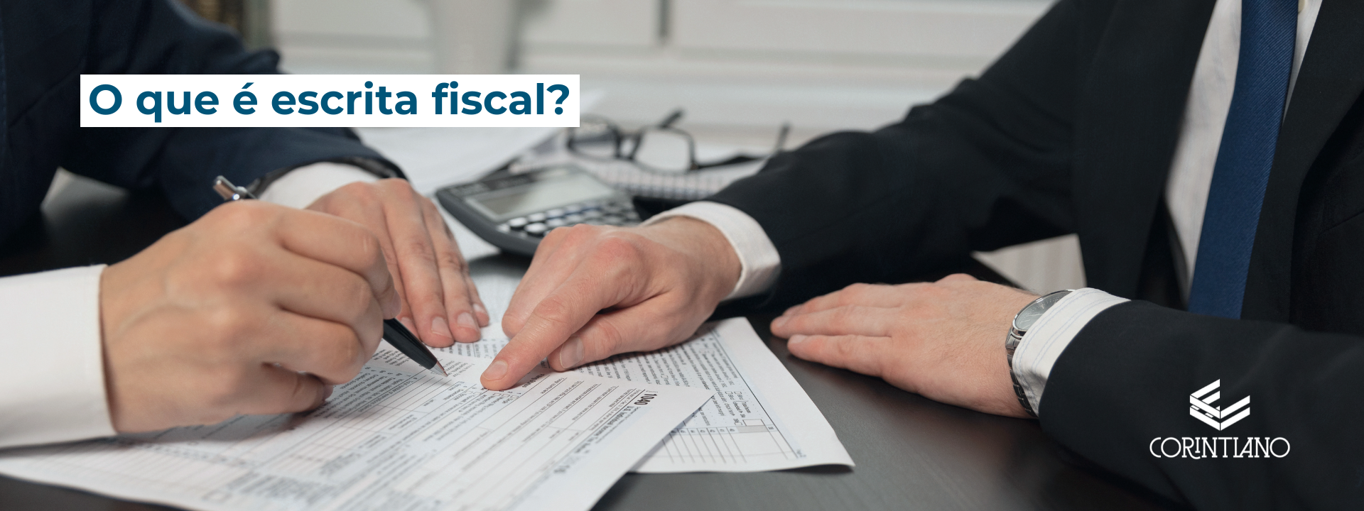 Saiba tudo sobre o que é escrita fiscal com o Escritório Corintiano