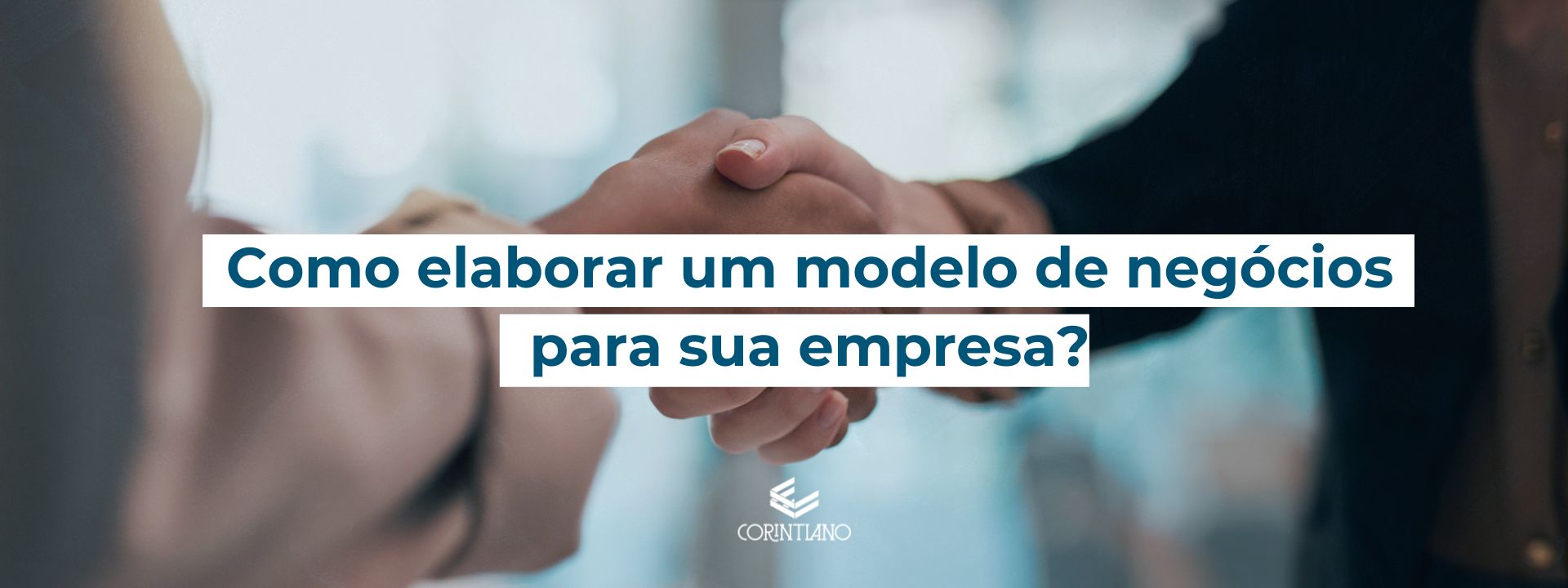 Saiba tudo sobre modelo de negocios nesse artigo do corintiano contabilidade