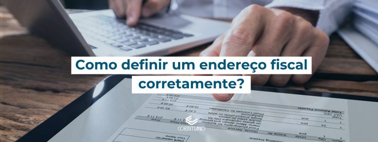 Saiba tudo sobre endereço fiscal nesse artigo do corintiano contabilidade